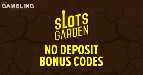 slots garden $100 no deposit bonus 2024|Slots Garden Free No Deposit Bonus Codes 2024.